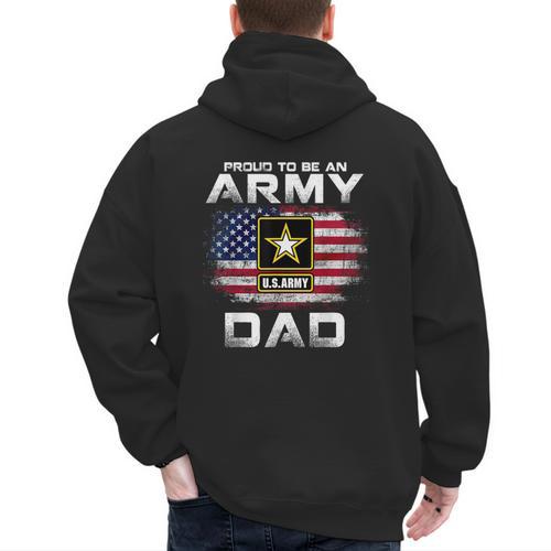 Proud To Be An Army Dad With American Flag Veteran Men's Hoodie Back Print - Father's Day Fun