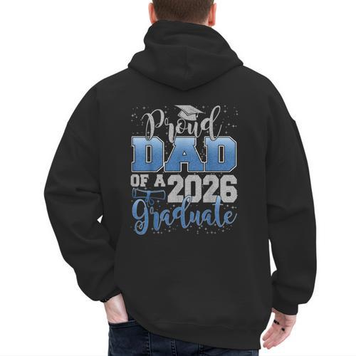 Proud Dad Of a Class Of 2026 Graduate Senior Graduation Men's Hoodie Back Print - Father's Day Fun