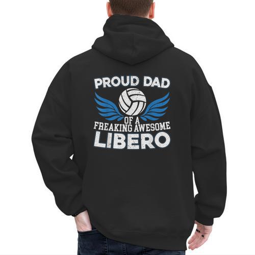 Proud Dad Of A Freaking Awesome Libero Volleyball Father Men's Hoodie Back Print - Father's Day Fun