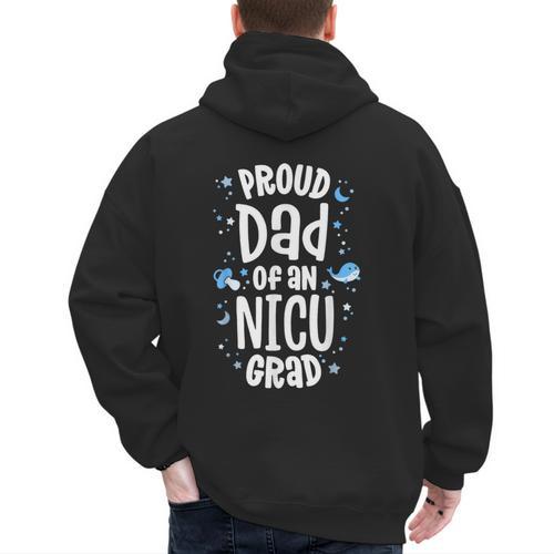 Proud Dad Of An NICU Grad NICU Graduate Father Parents Men's Hoodie Back Print - Father's Day Fun