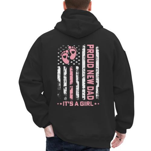 Proud New Dad New Girl Baby First Fathers Day American Flag Men's Hoodie Back Print - Father's Day Fun
