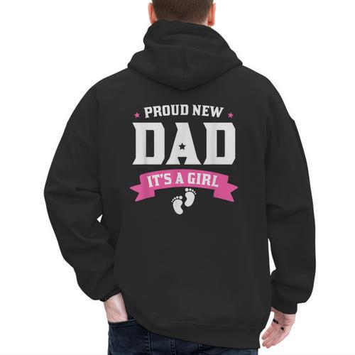 Proud New Dad Its A Girl Baby Gender Announcement Men's Hoodie Back Print - Father's Day Fun