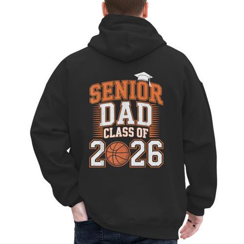 Senior Dad Class Of 2026 Graduate Basketball Graduation 2026 Men's Hoodie Back Print - Father's Day Fun