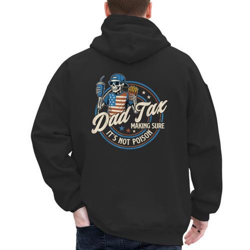 Skeleton Dad Tax Making Sure It's Not Poison Fathers Day Men's Hoodie Back Print - Father's Day Fun