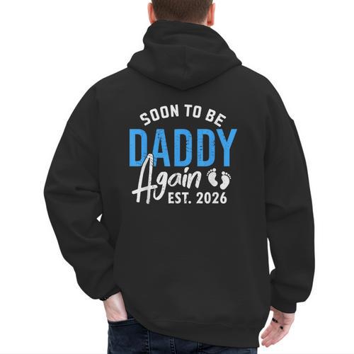 Soon To Be Daddy Again Est 2026 Dad Baby Announcement Men's Hoodie Back Print - Father's Day Fun
