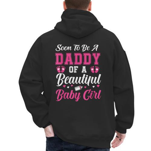 Soon To Be A Daddy Of A Beautiful Baby Girl Baby Shower Men's Hoodie Back Print - Father's Day Fun