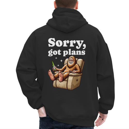 Sorry Got Plans Bigfoot Dad Humor Sasquatch Sayings Men's Hoodie Back Print - Father's Day Fun