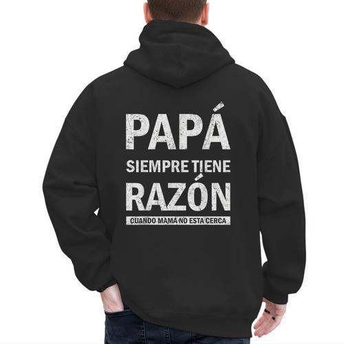 Spanish Dad Is Always Right When Mom's Not Around Dad Men's Hoodie Back Print - Father's Day Fun