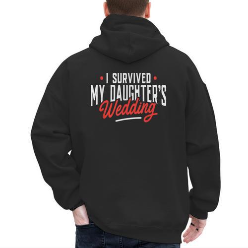 I Survived My Daughter's Wedding Father Of The Bride Dad Men's Hoodie Back Print - Father's Day Fun
