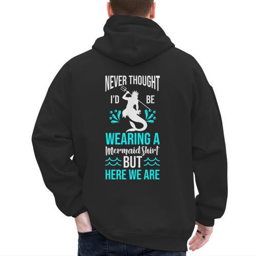 Never Thought I'd Be Wearing a Mermaid Dad Small Men's Hoodie Back Print - Father's Day Fun