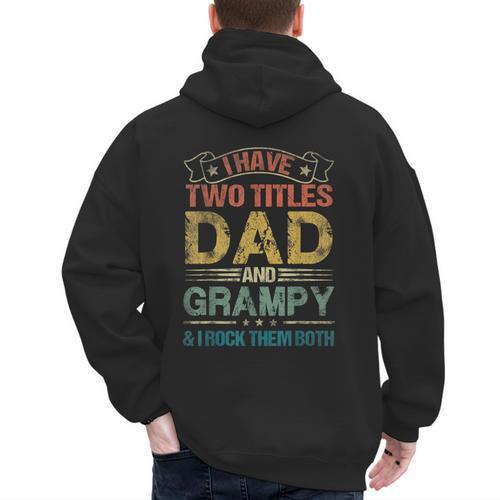 I Have Two Titles Dad And Grampy Tshirt Fathers Day Men's Hoodie Back Print - Father's Day Fun