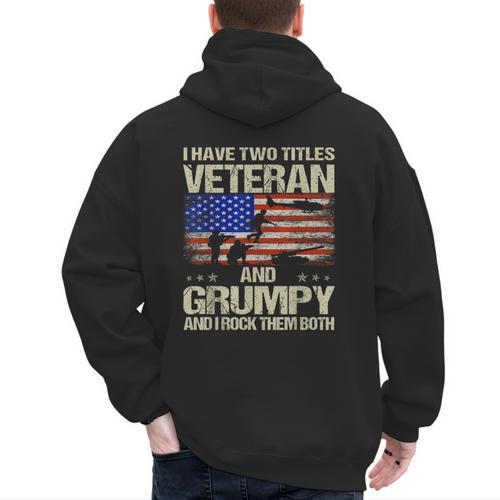 I Have Two Titles Veteran And Grumpy Dad Papa Grandpa Men's Hoodie Back Print - Father's Day Fun