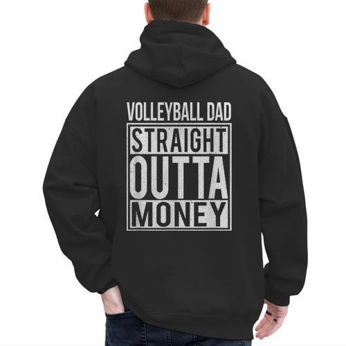 Volleyball Dad Straight Outta Money I T-Shirt Men's Hoodie Back Print - Father's Day Fun
