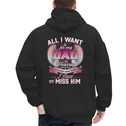 All I Want Is For My Dad In Heaven To Know How Much I Love Men's Hoodie Back Print - Father's Day Fun