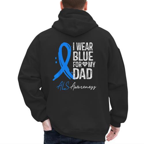 I Wear Blue For My Dad Shirt ALS Awareness Tshirt Men's Hoodie Back Print - Father's Day Fun