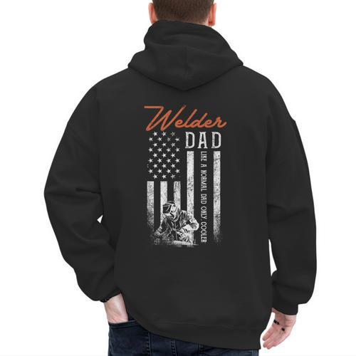 Welder Dad Like A Normal Dad Only Cooler USA Flag Welding Men's Hoodie Back Print - Father's Day Fun