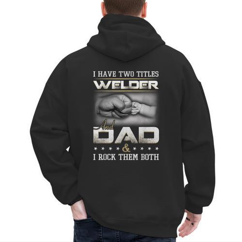 Welder Dad Quote Father Welding Humor Daddy Men's Hoodie Back Print - Father's Day Fun