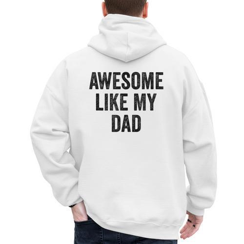Awesome Like My Dad Daughter Son Men's Hoodie Back Print - Father's Day Fun