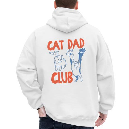 Cat Dad Club Life Is Better With Cats Father's Day Cat Dad Men's Hoodie Back Print - Father's Day Fun