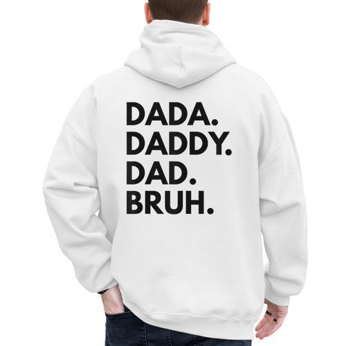 Dada Daddy Dad Bruh Dad Names Men's Hoodie Back Print - Father's Day Fun