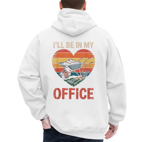Garden I'Ll Be In My Office Father Day Plant Dad Men's Hoodie Back Print - Father's Day Fun
