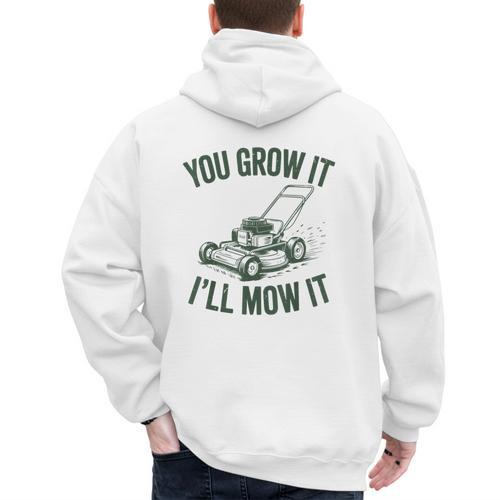 You Grow It I'Ll Mow Lawn Mower Dad Dad Gardening Men's Hoodie Back Print - Father's Day Fun