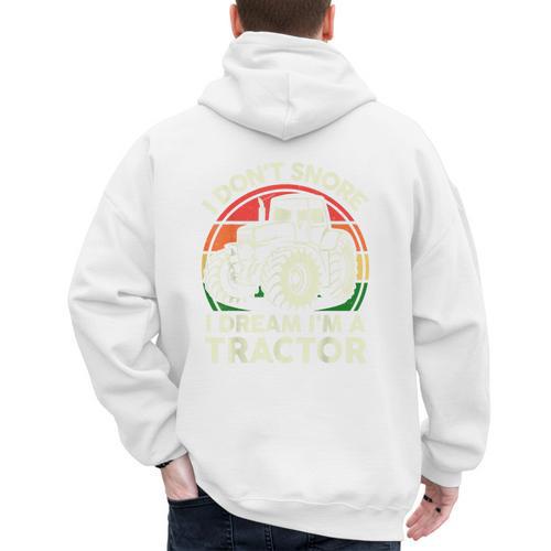 Men I Don't Snore I Dream I'm Tractor Farmer Dad Men's Hoodie Back Print - Father's Day Fun