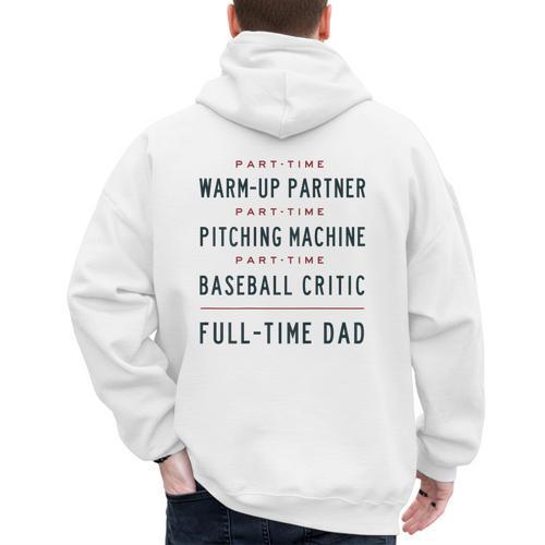 Part Time Warm Up Partner Pitching Baseball Full Time Dad Men's Hoodie Back Print - Father's Day Fun