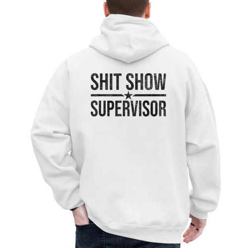 Shit-Show Supervisor TEES For Bosses Moms DADS Manager Men's Hoodie Back Print - Father's Day Fun