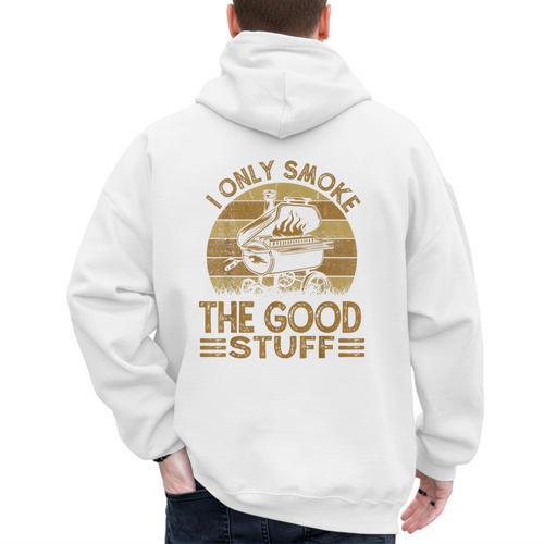 I Only Smoke The Good Stuff BBQ Barbeque Chef Dad Men's Hoodie Back Print - Father's Day Fun