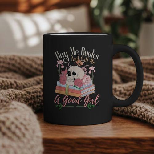 Book Lover Saying Buy Me Books And Call Me A Good Girl Graphic Print Coffee Mug - Bookorys