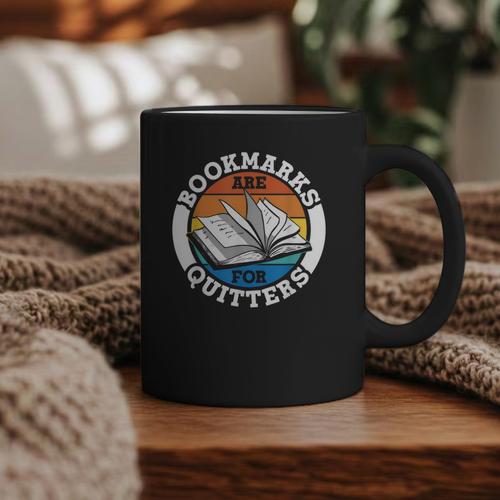 Bookmarks Are For Quitters Reader Read Book Reading Graphic Print Coffee Mug - Bookorys