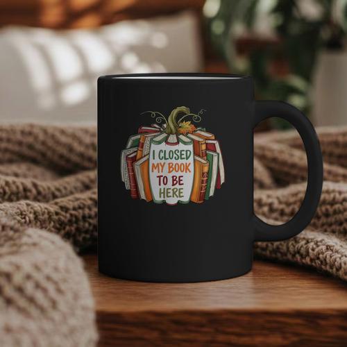 I Closed My Book To Be Here Fall Pumpkin Graphic Print Coffee Mug - Bookorys UK