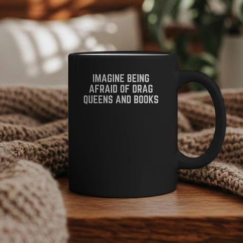 Imagine Being Afraid Of Drag Queens And Books Y2K LGBTQ Gay Graphic Print Coffee Mug - Bookorys