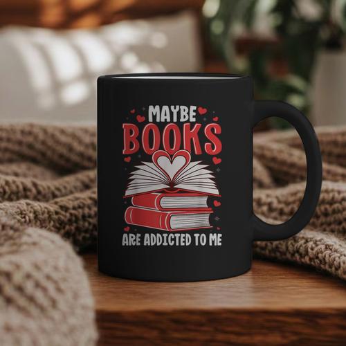 Maybe Books Are Addicted To Me Reading Present Graphic Print Coffee Mug - Bookorys AU