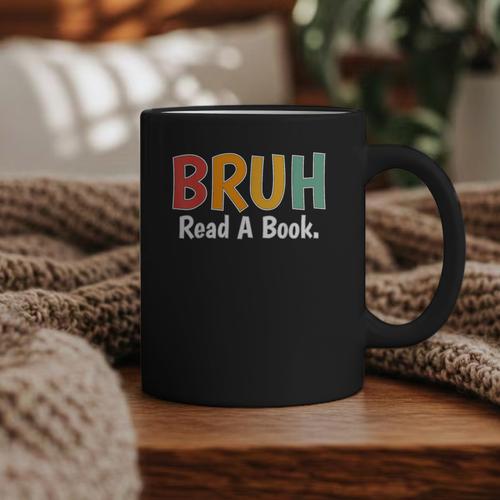 Read A Book Bruh English Teacher Reading Read A Book Graphic Print Coffee Mug - Bookorys