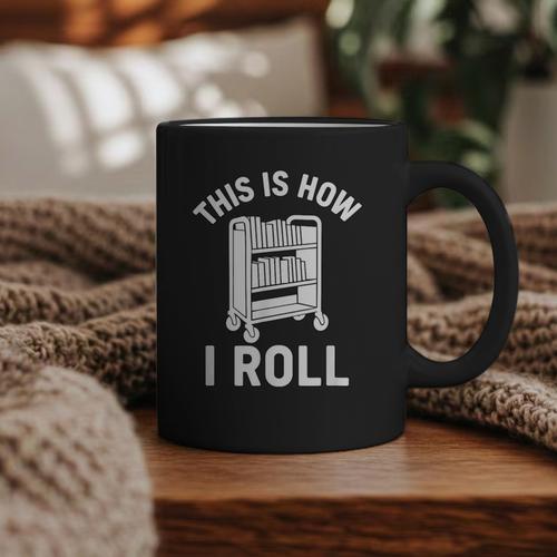 Reader Librarian Library This Is How I Roll Book Cart Meme Graphic Print Coffee Mug - Bookorys