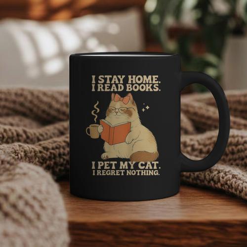 I Stay Home I Read Books I Pet My Cat I Regret Nothing Women Graphic Print Coffee Mug - Bookorys AU