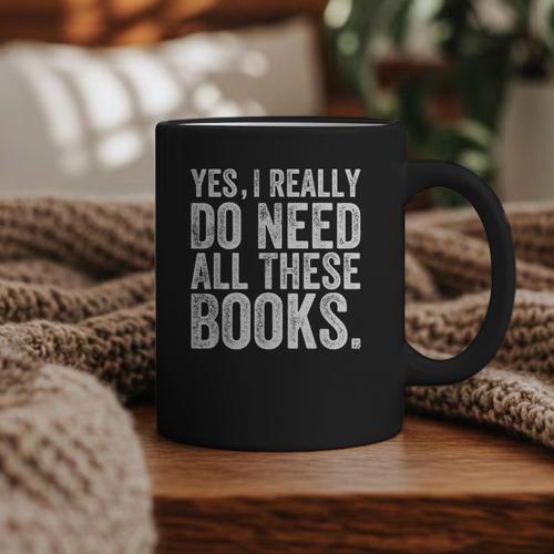Yes I Really Do Need All These Books Geeky Book Worm Graphic Print Coffee Mug - Bookorys CA