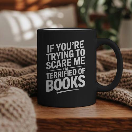 If You'Re Trying To Scare Me I'm Terrified Of Books Retro Graphic Print Coffee Mug - Bookorys UK