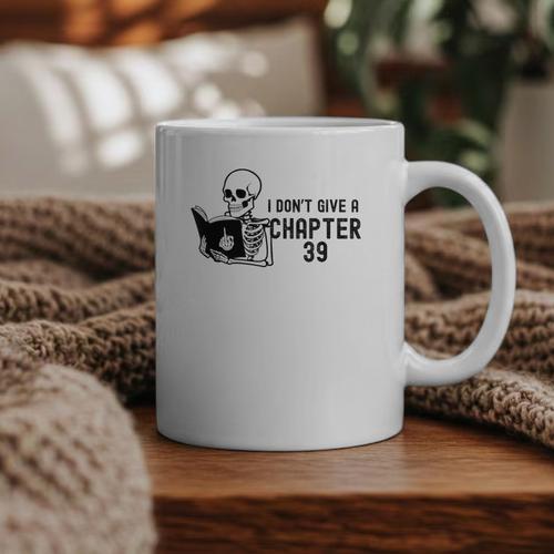 I Don't Give a Chapter 39 Book Lover Reader Graphic Print Coffee Mug - Bookorys