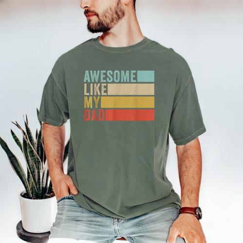 Awesome Like My Dad Men's Comfort Colors T-Shirt - Father's Day Fun