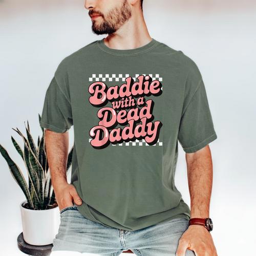 Baddie With A Dead Daddy Men's Comfort Colors T-Shirt - Father's Day Fun