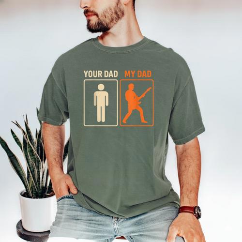 Your Dad My Dad Guitar Guitarist Rock Father's Day Men's Comfort Colors T-Shirt - Father's Day Fun