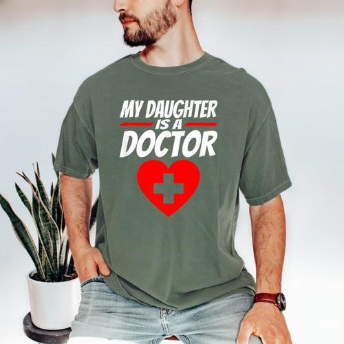 My Daughter Is A Doctor Shirt Proud Parents Graduation Men's Comfort Colors T-Shirt - Best Gift Smart