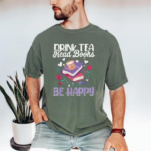 Drink Tea Read Books Be Happy Book Lover Reading Men's Comfort Colors T-Shirt - Bookorys