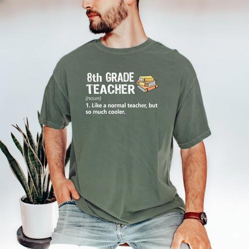 Eighth Grade Teacher Graduation Shirts Gifts Funny Saying Men's Comfort Colors T-Shirt - Best Gift Smart