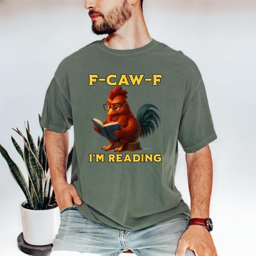 F-CAW-F I'm Reading Chicken Book Lover Introvert Meme Men's Comfort Colors T-Shirt - Bookorys