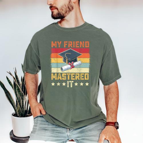 My Friend Mastered It Master's Degree Graduation Vintage Men's Comfort Colors T-Shirt - Best Gift Smart