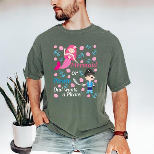 Gender Reveal Party Shirt Mermaid Or Pirate Dad Wants Pirate Men's Comfort Colors T-Shirt - Father's Day Fun